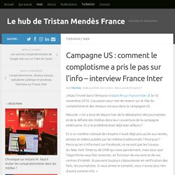Campagne US : comment le complotisme a pris le pas sur l’info – interview France Inter – Le hub de Tristan Mendès France