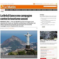 Mondial 2014: Le Brésil lance une campagne contre le tourisme sexuel - Monde: Amériques
