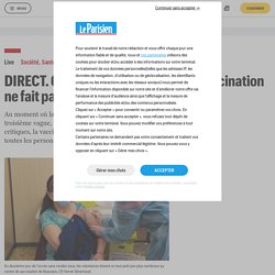 DIRECT. Covid-19 : la campagne de vaccination ne fait malheureusement pas encore le plein en France
