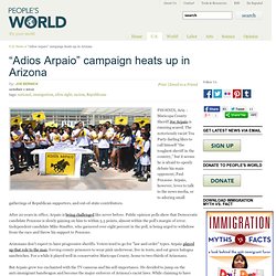 “Adios Arpaio” campaign heats up in Arizona