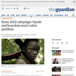Kony 2012 campaign: Oprah and bracelets won't solve problem