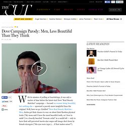 Dove Campaign Parody: Men, Less Beautiful Than They Think