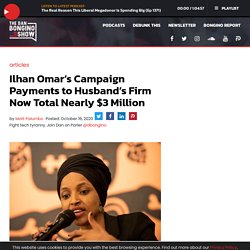 Ilhan Omar's Campaign Payments to Husband's Firm Now Total Nearly $3 Million