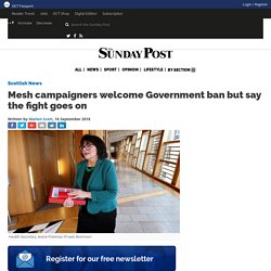 Mesh campaigners welcome Government ban but say the fight goes on