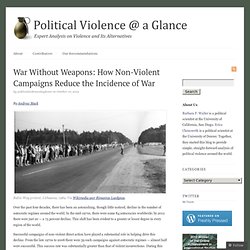War Without Weapons: How Non-Violent Campaigns Reduce the Incidence of War