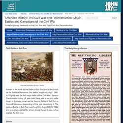 Major Battles and Campaigns of the Civil War - American History: The Civil War and Reconstruction - LibGuides at John Jay College of Criminal Justice, CUNY