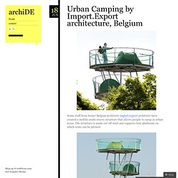 Urban Camping by Import.Export architecture, Belgium