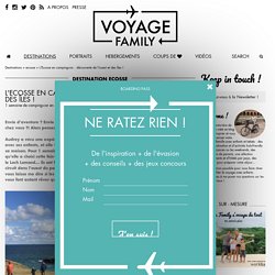 L'écosse en camping-car avec des enfants : à la découverte de l'ouest et des îles mythiques ! - VOYAGE FAMILY