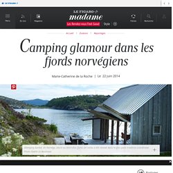 Camping glamour dans les fjords norvégiens