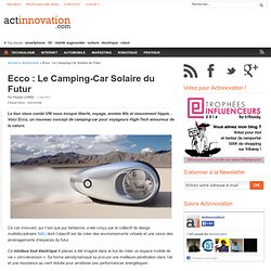 Ecco : Le Camping-Car Solaire du Futur