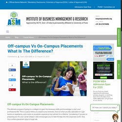 Off-campus Vs On-Campus Placements What Is The Difference? - ASM IBMR