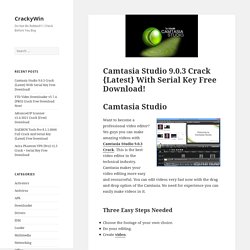 Camtasia Studio 9.0.3 Crack {Latest} With Serial Key Free Download! - CrackyWin