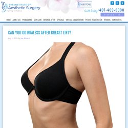 Can You Go Braless After Breast Lift?