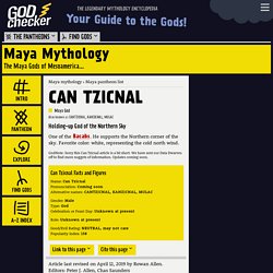 CAN TZICNAL - the Maya God (Maya mythology)