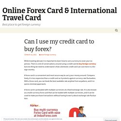 Can I use my credit card to buy forex?
