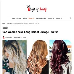 Can Women have Long Hair style at Old age - Get in