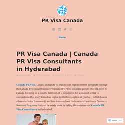 Canada PR Visa Consultants in Hyderabad – PR Visa Canada