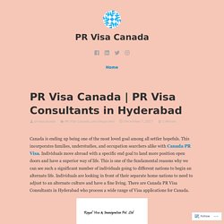 PR Visa Consultants in Hyderabad – PR Visa Canada