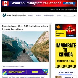 Canada Issues Over 700 Invitations in New Express Entry Draw