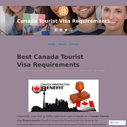 Best Canada Tourist Visa Requirements – Canada Tourist Visa Requirements