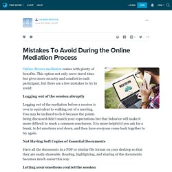 Mistakes To Avoid During the Online Mediation Process