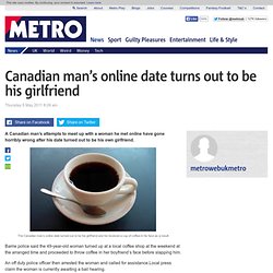 Canadian man's online date turns out to be his girlfriend