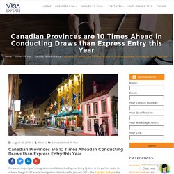 Canadian Provinces are 10 Times Ahead in Conducting Draws than Express Entry this Year