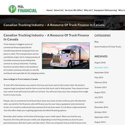 Canadian Trucking Industry – A Resource of Truck Finance in Canada - Peel Financial Inc.