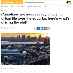 Canadians are increasingly choosing urban life over the suburbs, here's what's driving the shift