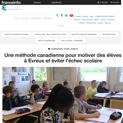 Une méthode canadienne pour motiver des élèves à Evreux et éviter l’échec scolaire - France 3 Normandie