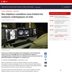 Des hôpitaux canadiens sous-traitent les analyses radiologiques en Inde