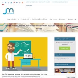 Profes en casa, más de 50 canales educativos en YouTube de todas las áreas y niveles