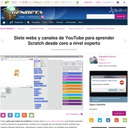 Siete webs y canales de YouTube para aprender Scratch desde cero a nivel experto