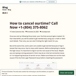 How to cancel ourtime? Call Now +1-(804) 375-8062 – Blog