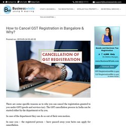 How to Cancel GST Registration in Bangalore & Why?