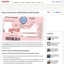 How to Cancel your UAE Residence Visa (Guide)
