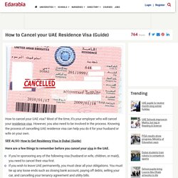 How to Cancel your UAE Residence Visa (Guide)