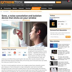 Sono, a noise cancelation and isolation device that sticks on your window