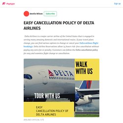 EASY CANCELLATION POLICY OF DELTA AIRLINES - Amelia Wilson