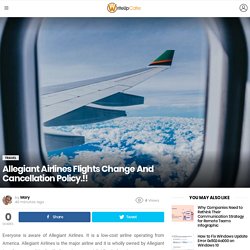 Allegiant Airlines Flights Change And Cancellation Policy.!! - WriteUpCafe.com