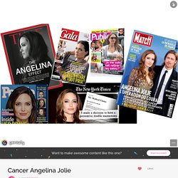 1ere Spe - cancer et maladies multifactorielles - Cancer Angelina Jolie by isa.causse on Genially