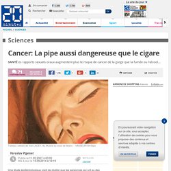 Cancer: La pipe aussi dangereuse que le cigare