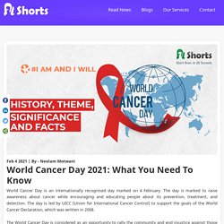 World Cancer Awareness Day 2021 - World Cancer Day