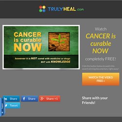 Watch CANCER is curable NOW completely FREE