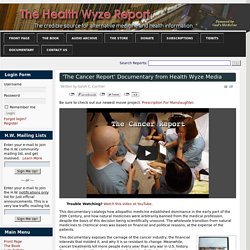 'The Cancer Report' Documentary from Health Wyze Media