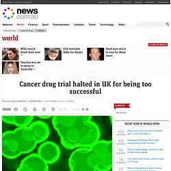 Cancer drug trial halted in UK for being too successful