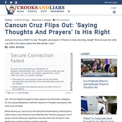 Cancun Cruz Flips Out: 'Saying Thoughts And Prayers' Is His Right