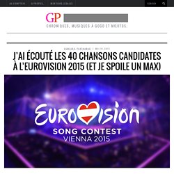 J'ai écouté les 40 chansons candidates à l'Eurovision 2015 (et je spoile un max) —gwendalperrin.net