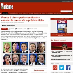 France 2 : les « petits candidats » cassent le ronron de la présidentielle