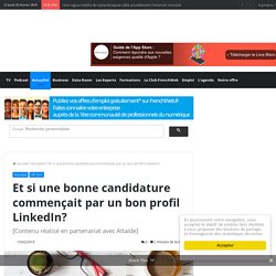 [SEN] Et si une bonne candidature commençait par un bon profil LinkedIn?